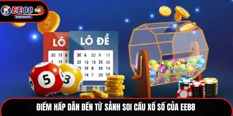 Điểm hấp dẫn đến từ sảnh soi cầu xổ số của EE88