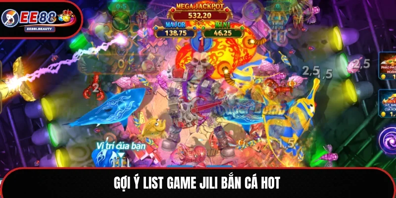 Gợi ý list game Jili bắn cá hot