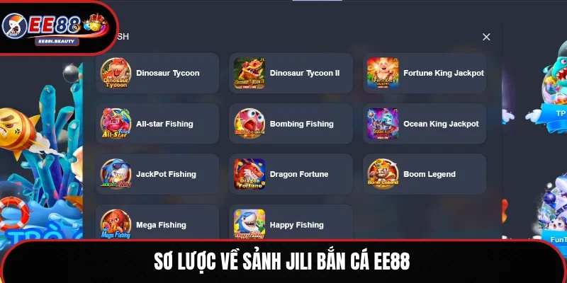 Sơ lược về sảnh Jili bắn cá EE88