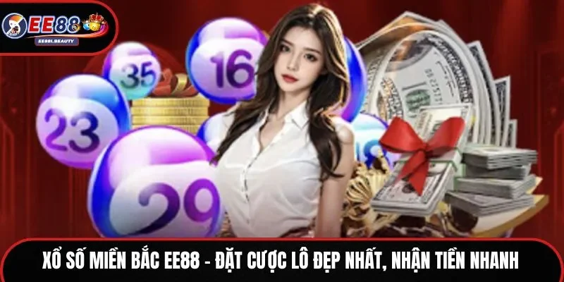 Xổ số miền Bắc EE88